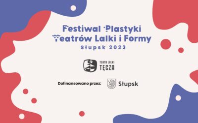 II edycja Festiwalu Plastyki Teatru Lalki i Formy